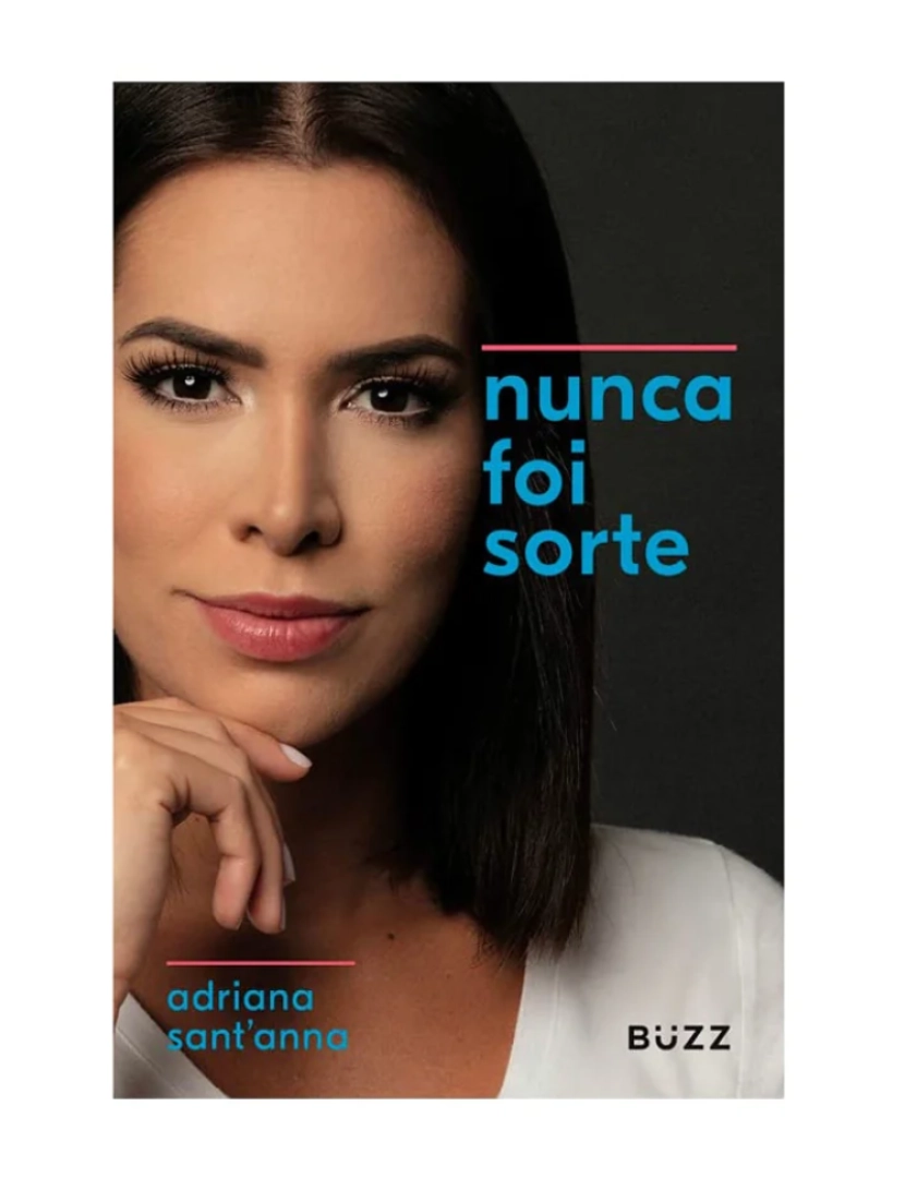 Buzz - Nunca Foi Sorte - de Adriana Santana
