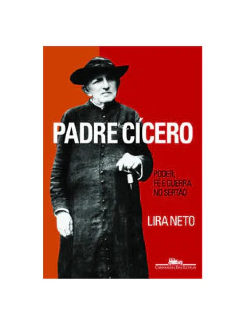 Companhia Letras Br - Livro, Padre Cícero: poder, fé e guerra no sertão