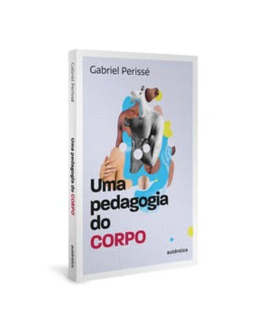 Autêntica - Livro, Pedagogia do Corpo, Uma