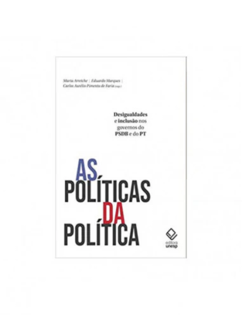 Unesp - Desigualdades e inclusão nos governos do PSDB e do PT