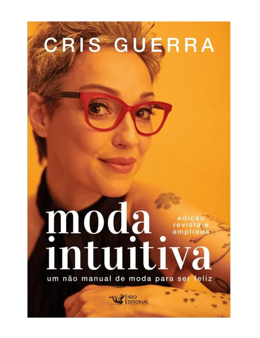 Faro - Moda Intuitiva - Um não manual de moda para ser feliz, Faro Editorial - de Cris Guerra