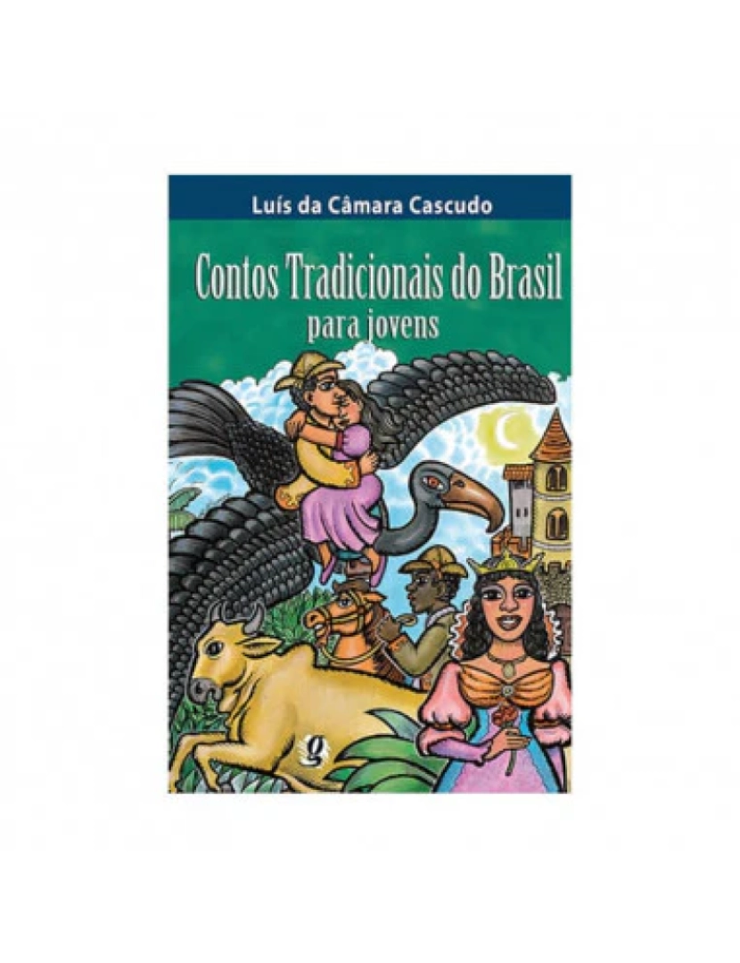 Global Editora - Contos tradicionais do Brasil para Jovens - de Luís da Câmara Cascudo