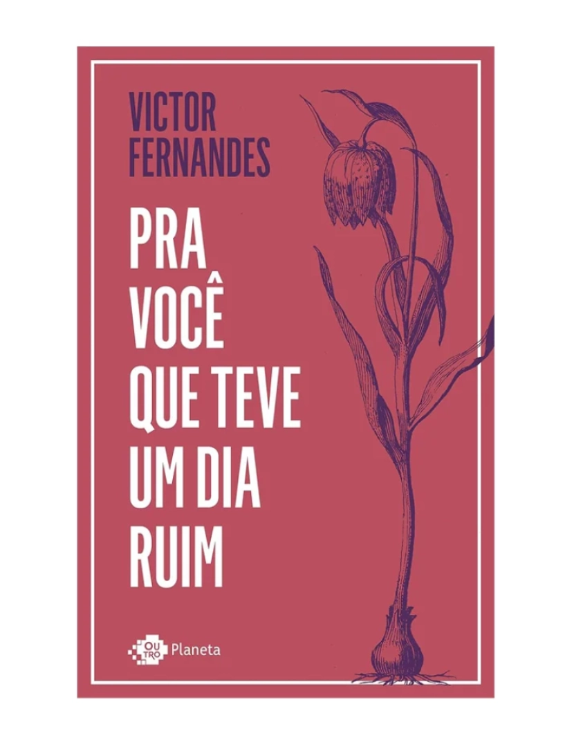 Outro Planeta - Pra você que teve um dia ruim - de Victor Fernandes