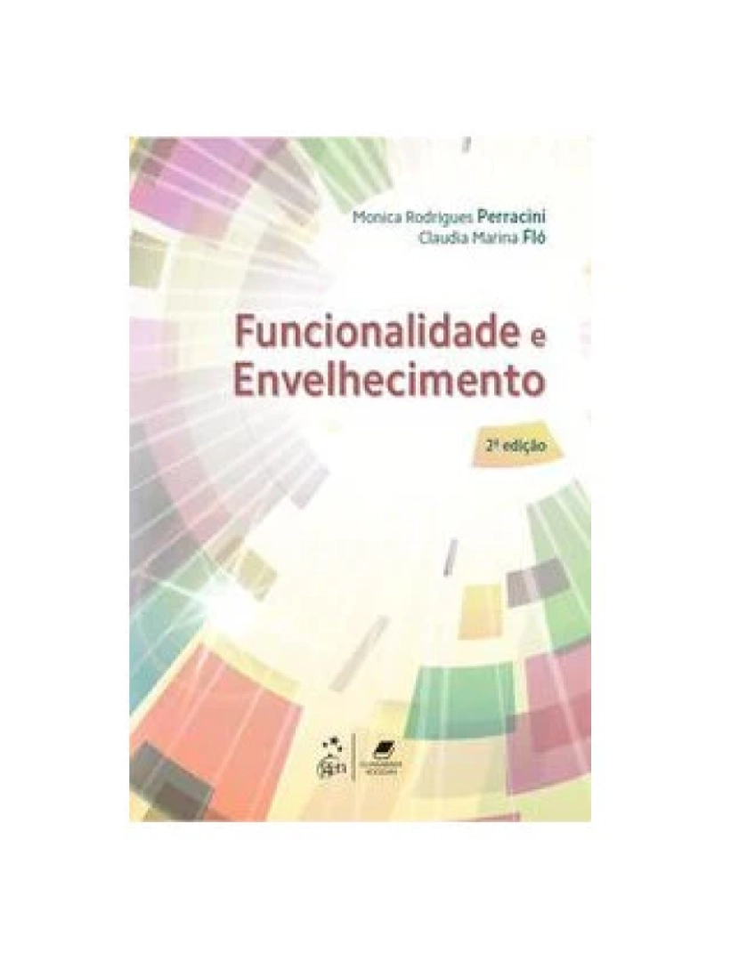 Guanabara Koogan - Livro, Funcionalidade e Envelhecimento Fisioterap Teor Prát 2/19
