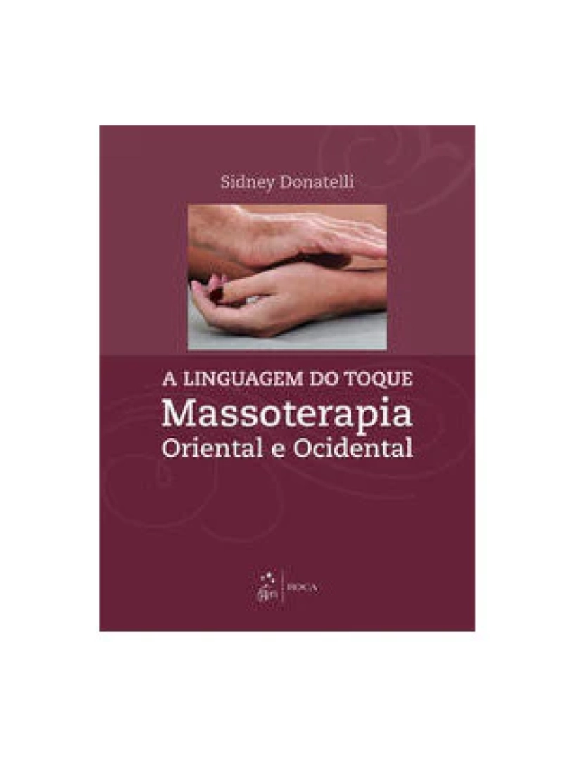 Roca - Livro, Linguagem do Toque Massoterapia Oriental e Ocidental 1/15