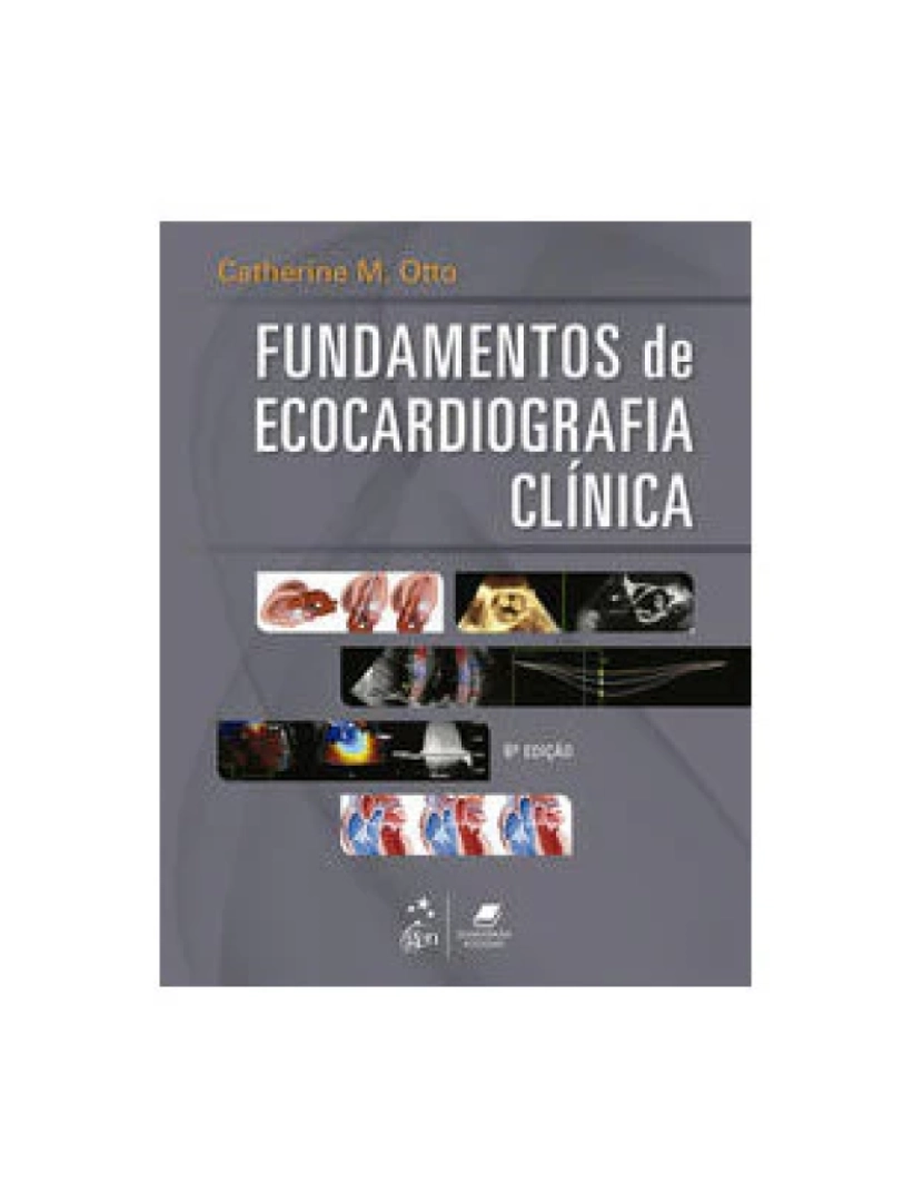 Guanabara Koogan - Livro, Fundamentos de Ecocardiografia Clínica 6/21