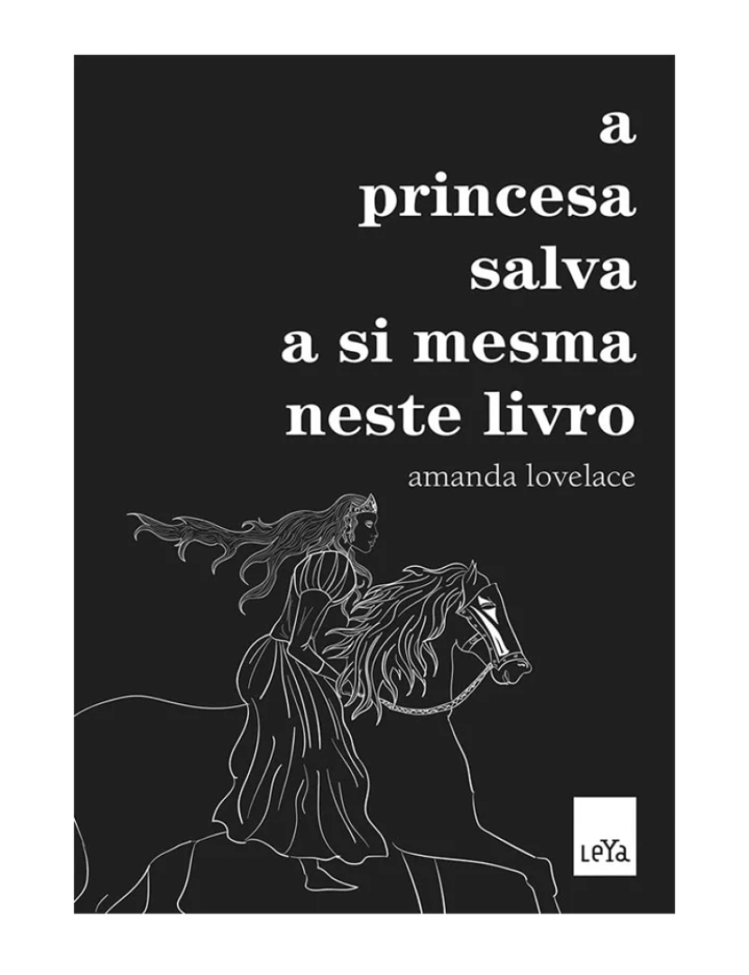 Leya - A Princesa Salva a Si Mesma Neste Livro - de Amanda Lovelace