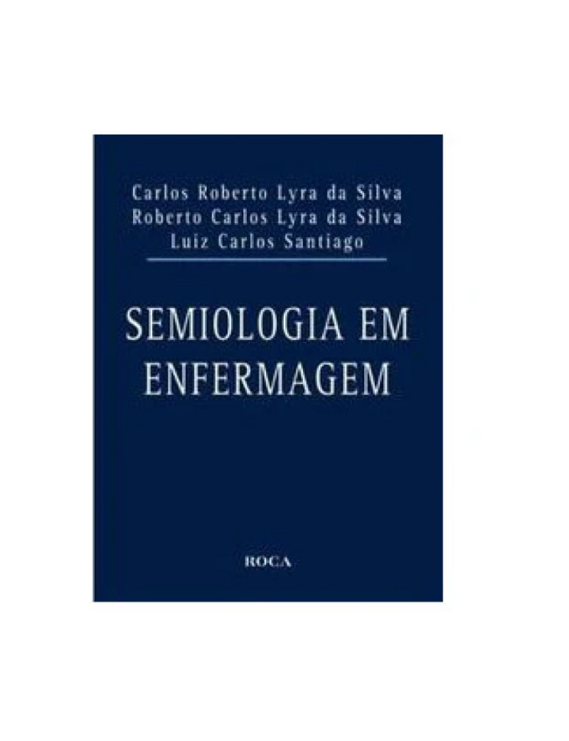 Roca - Livro, Semiologia em Enfermagem (Silva) 1/11