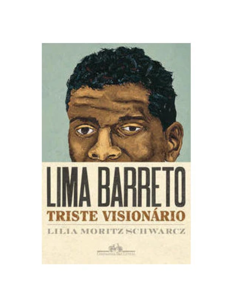 Companhia Letras Br - Livro, Lima Barreto: triste visionário