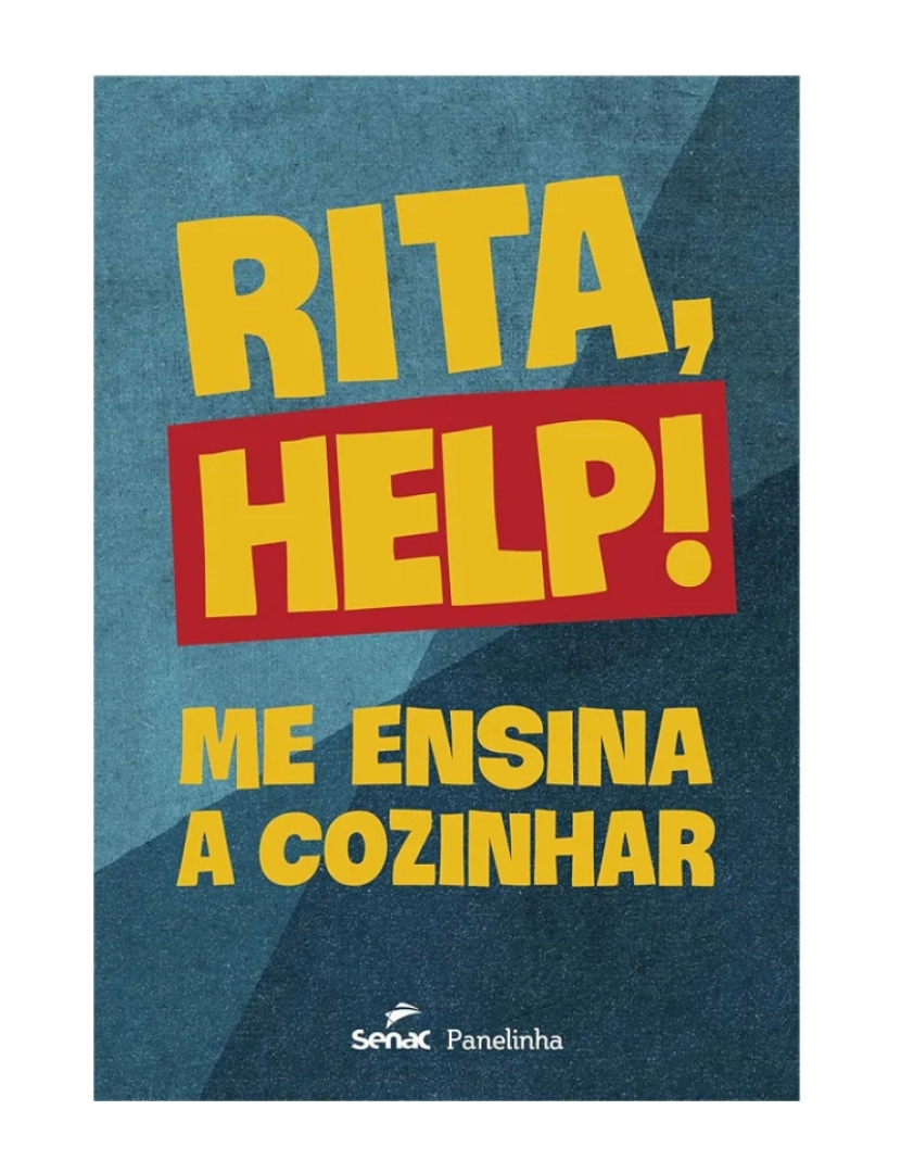 Senac - Sp - Rita, Help! Me Ensina a Cozinhar - de Rita Lobo