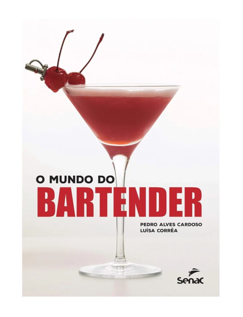 Senac - O mundo do Bartender - de Pedro Alves Cardoso