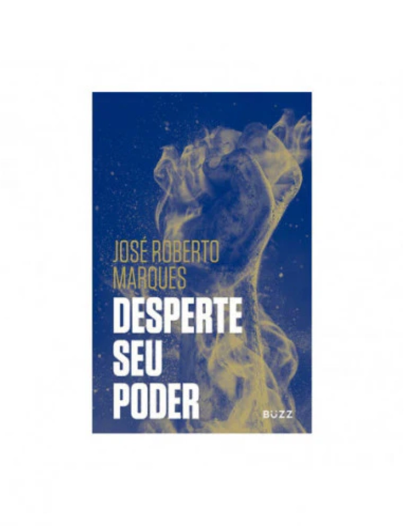 Buzz - Desperte Seu Poder - de José Roberto Marques