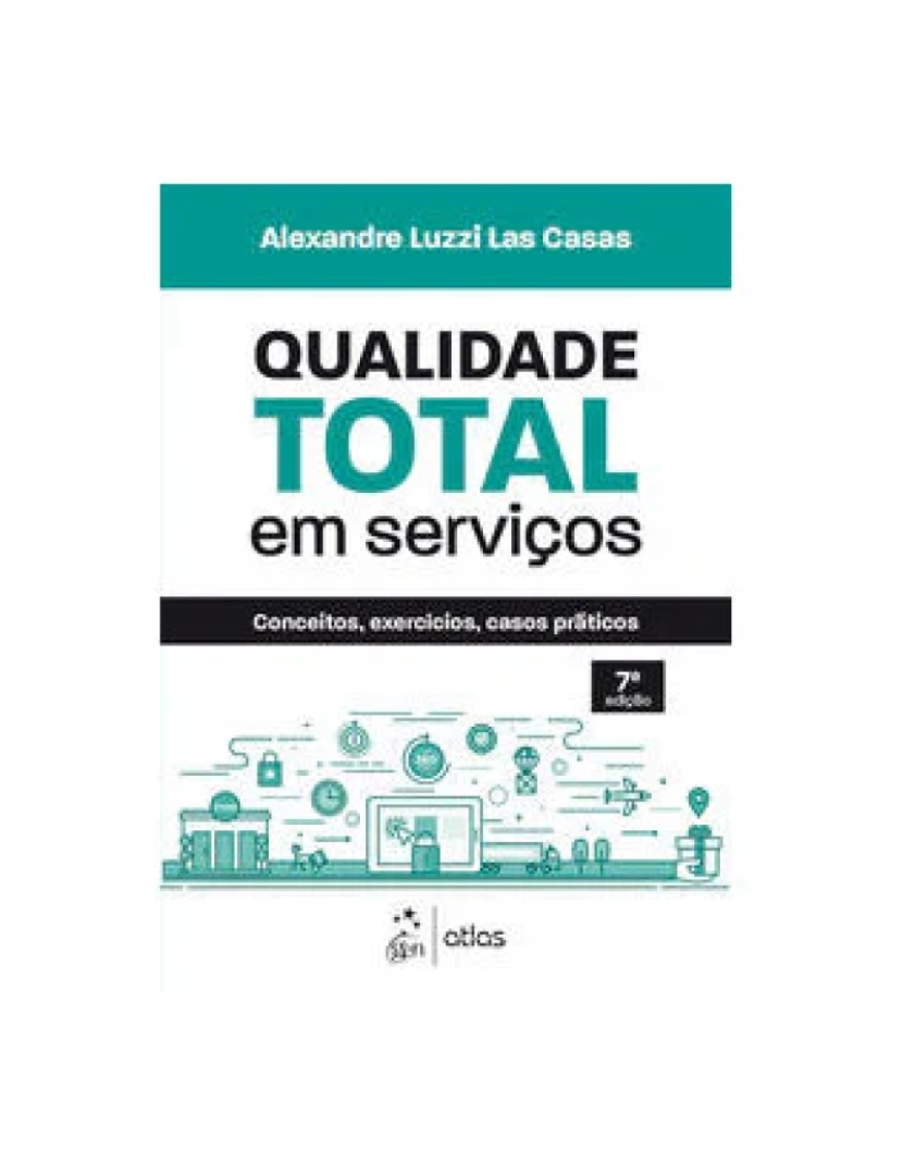 Atlas - Livro, Qualidade Total em Serviços Conceitos, Exerc Casos Prát 7/20