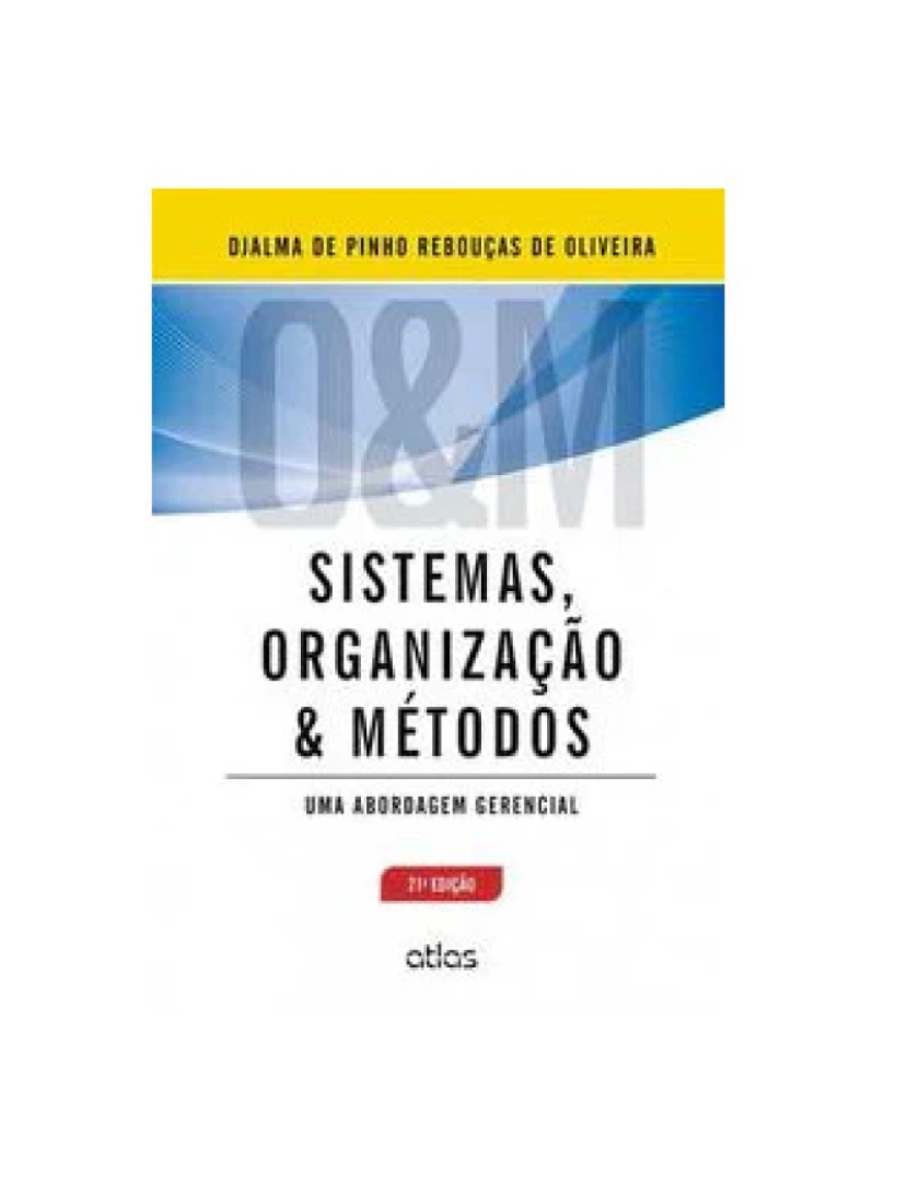 Atlas - Livro, Sistemas, Organização e Métodos Abordagem Gerencial 21/13