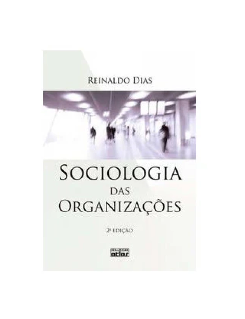 Atlas - Livro, Sociologia das Organizações 02/12