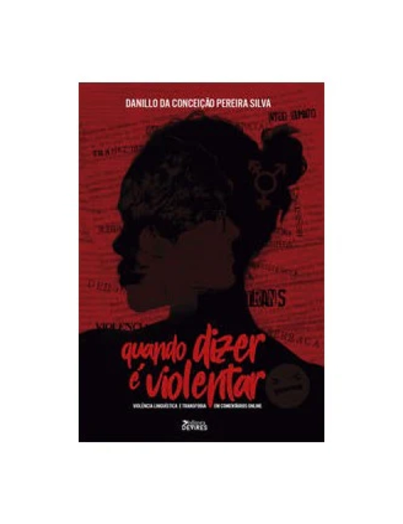 Devires - Livro, Quando dizer é violentar: violência linguística e transfobia