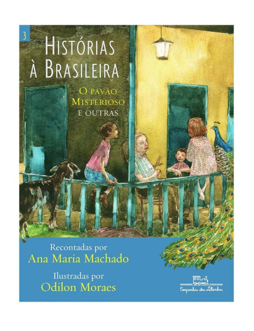 Companhia De Letras - Histórias à Brasileira Vol.3 - O pavão misterioso e outras - de Ana Maria Machado