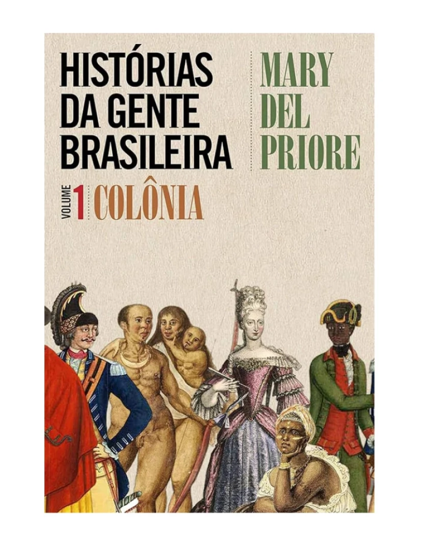 Leya - Histórias da Gente Brasileira - Vol. 1 - de Mary del Priore