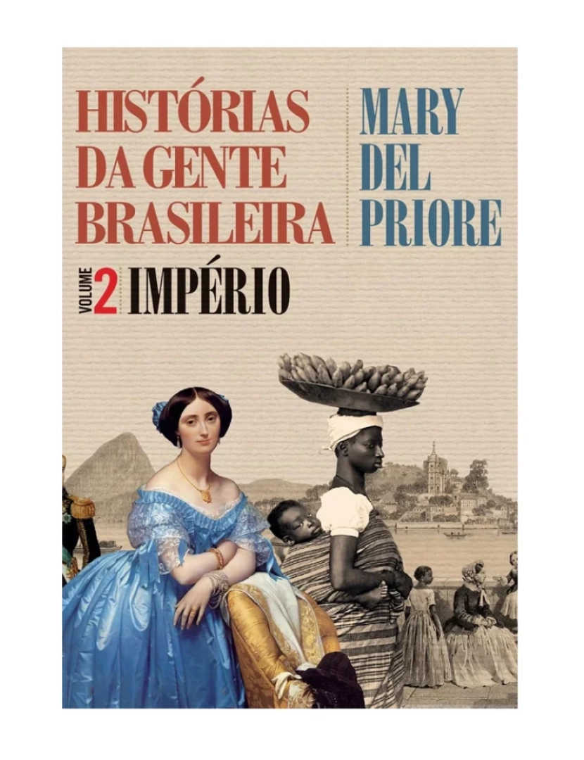 Leya - Histórias da Gente Brasileira - VOL. 2 - de Mary del Priore