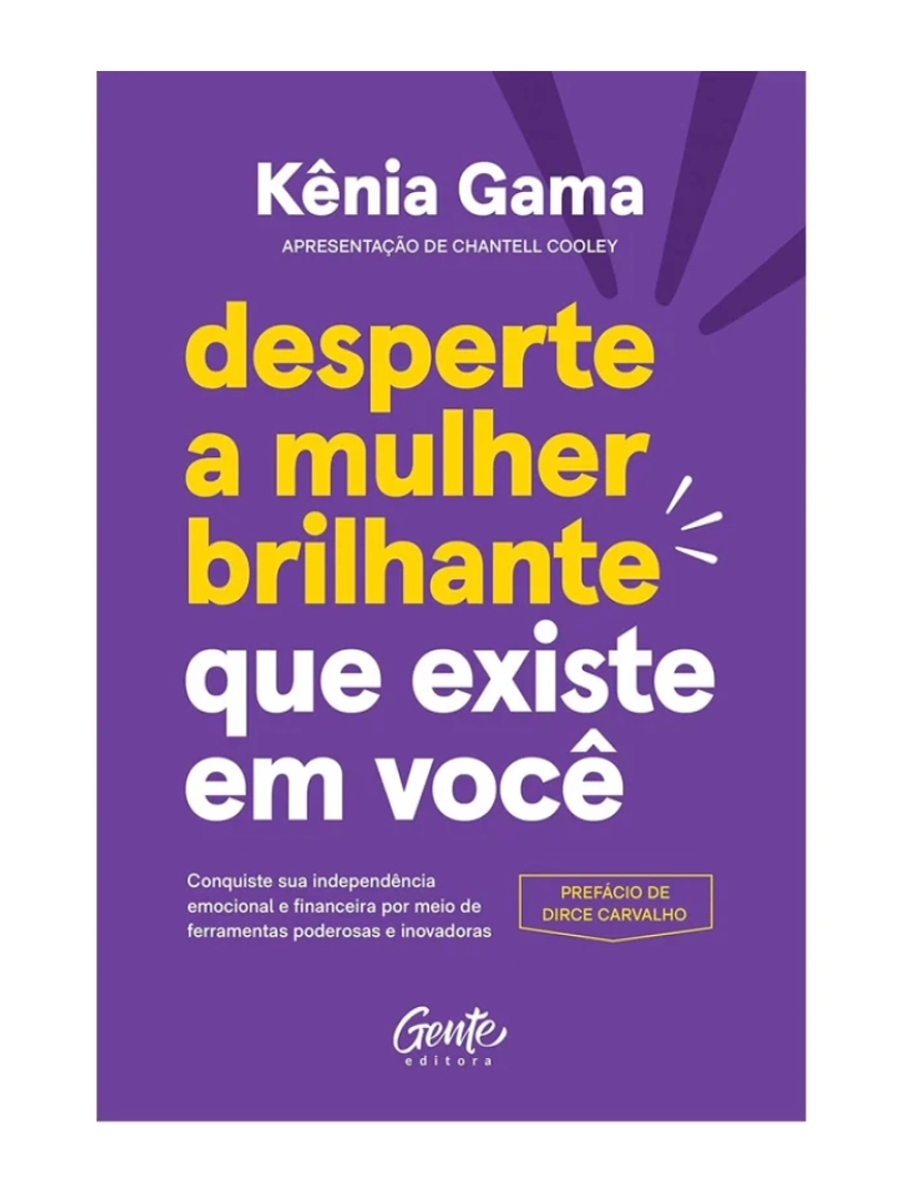 Gente - Desperte a mulher brilhante que existe em você - de Kênia Gama