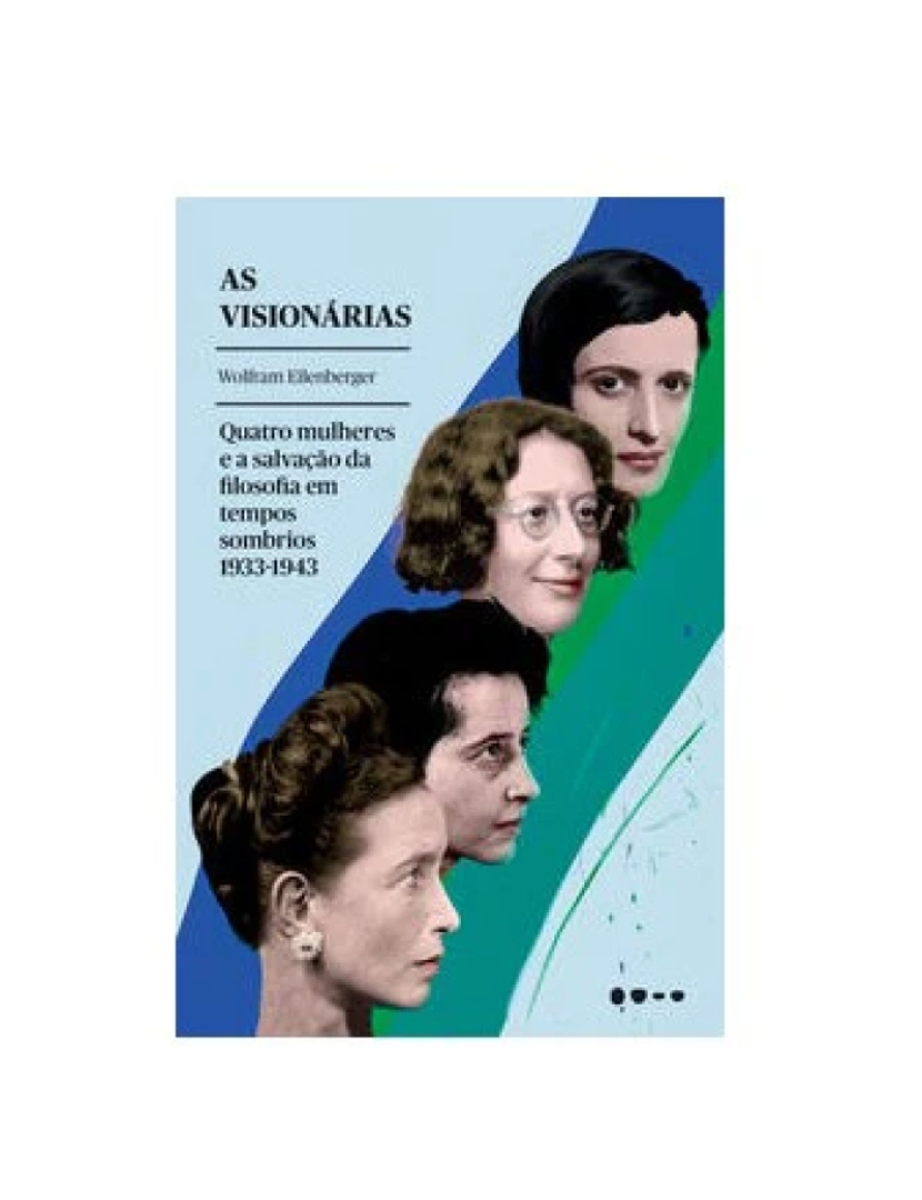 Todavia - Livro, Visionárias, As: 4 mulheres e salvação da filosofia 1933-43