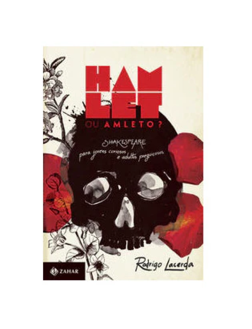 Zahar - Livro, Hamlet ou Amleto?: Shakespeare para jovens curiosos e adulto