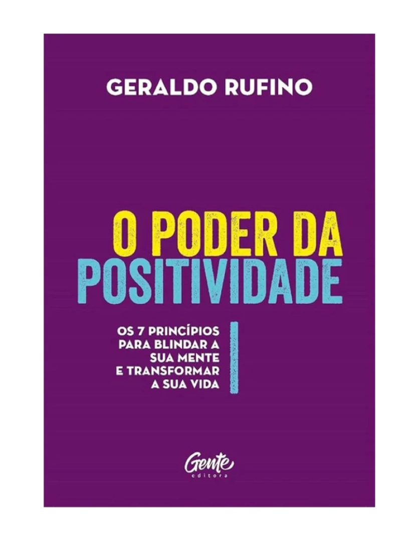 Gente - O poder da positividade - de Geraldo Rufino