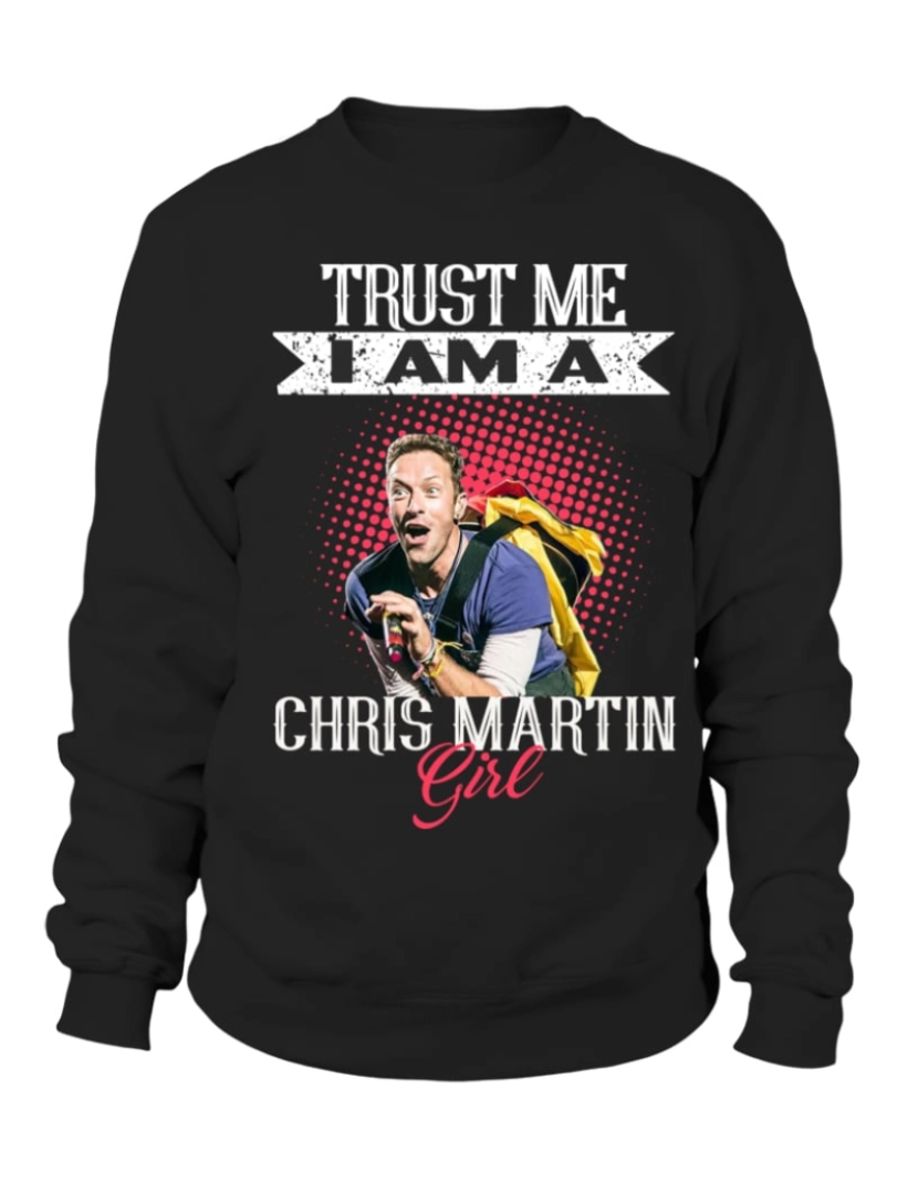 imagem de moletom CONFIE EM MIM, SOU UM CHRIS MARTIN GIRL moletom CrewneckHoodie moletom-S1