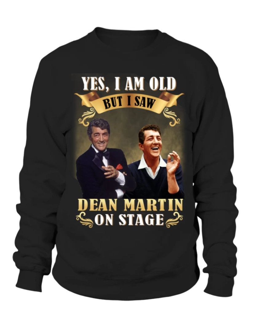 Rockinstone - moletom SIM, SOU VELHO, MAS VI DEAN MARTIN NO PALCO Moletom CrewneckHoodie moletom-S