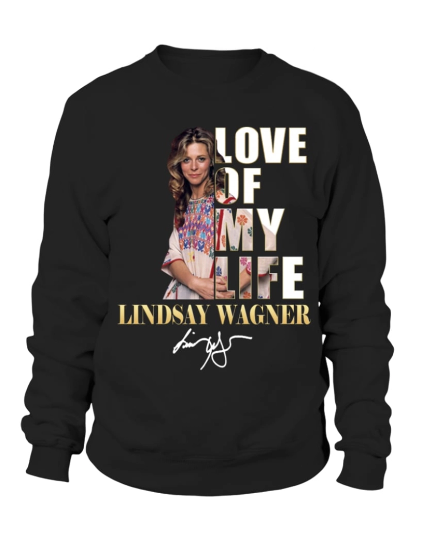 imagem de moletom AMOR DA MINHA VIDA - LINDSAY WAGNER Moletom CrewneckHoodie moletom-S1