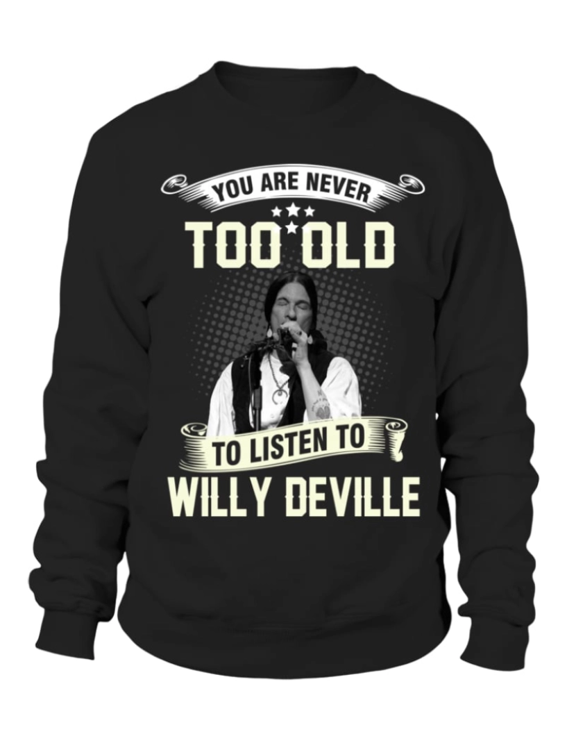 Rockinstone - moletom VOCÊ NUNCA É VELHO PARA OUVIR WILLY DEVILLE moletom CrewneckHoodie moletom-S