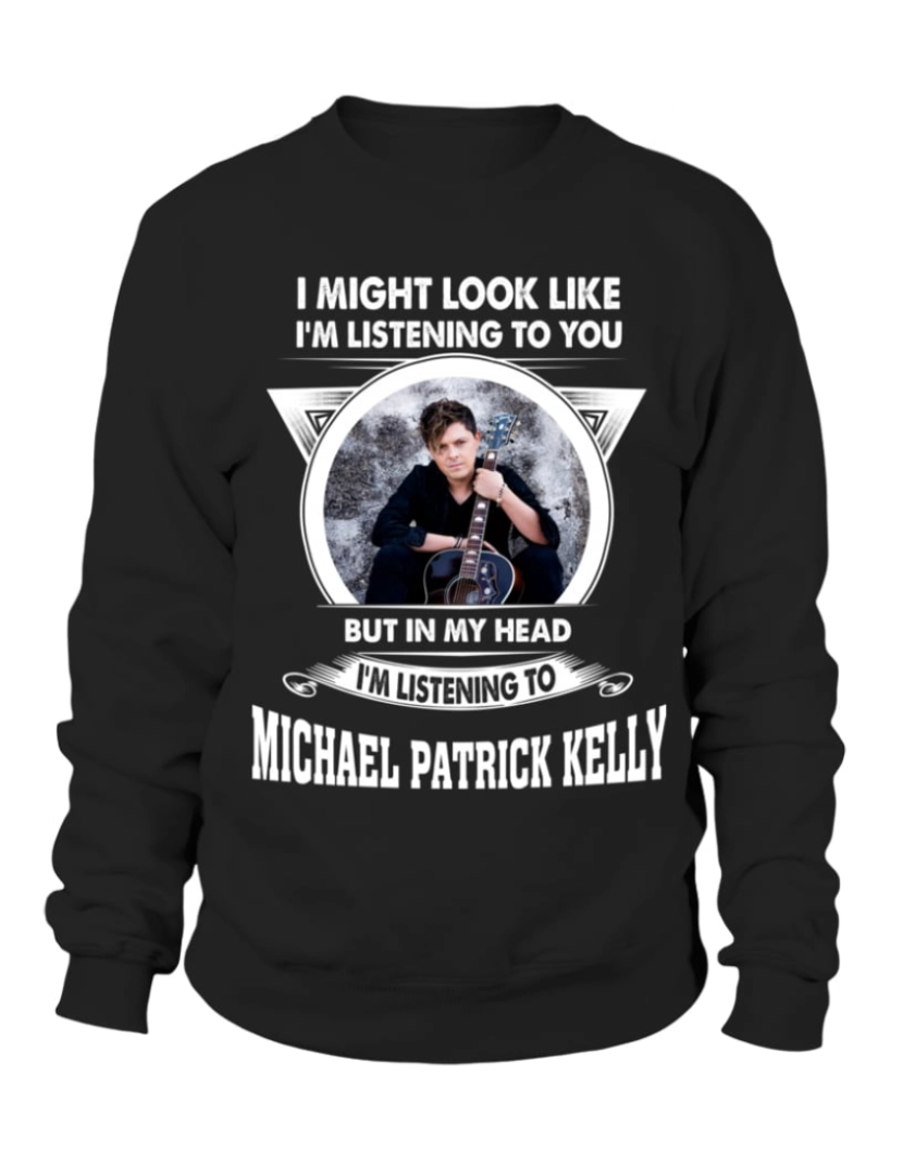 imagem de moletom OUVINDO MICHAEL PATRICK KELLY Moletom CrewneckHoodie moletom-S1