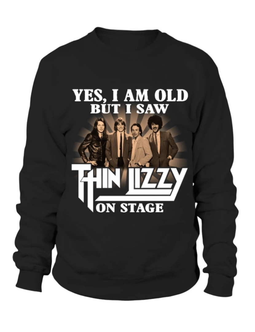 Rockinstone - moletom SIM, SOU VELHO, MAS VI A FINA LIZZY NO PALCO moletom CrewneckHoodie moletom-S