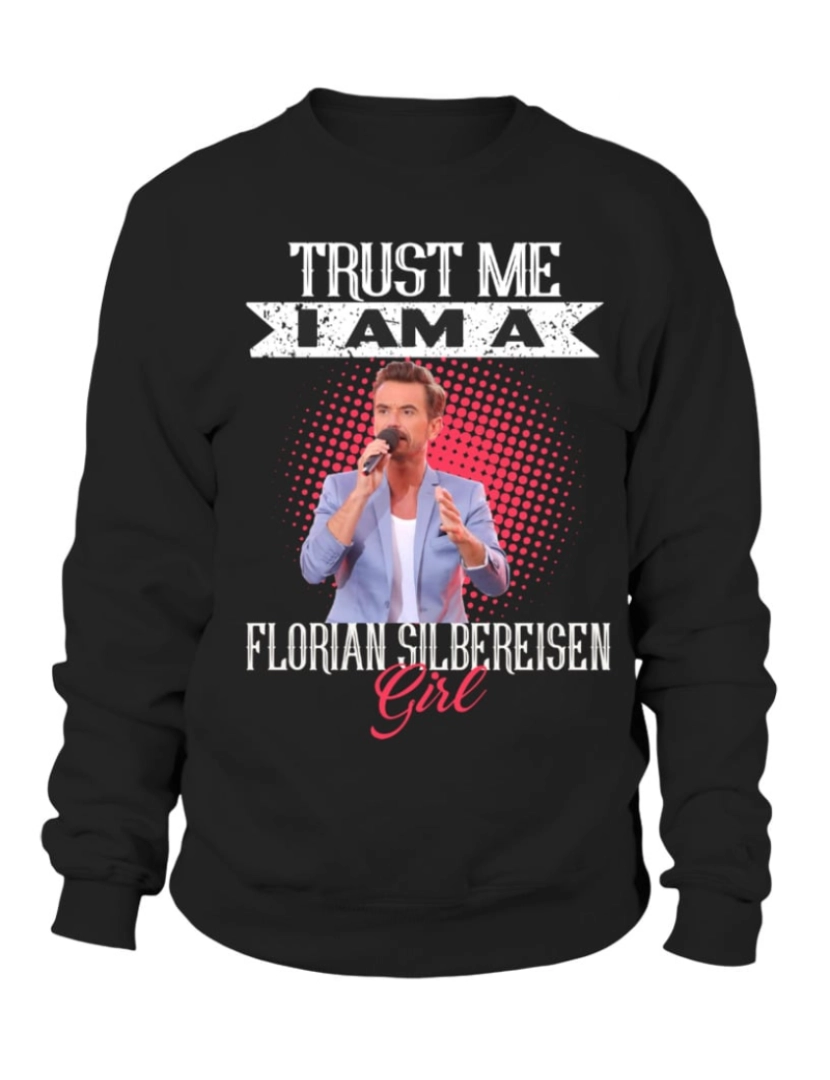 imagem de moletom CONFIE EM MIM, SOU UM FLORIAN SILBEREISEN GIRL moletom CrewneckHoodie moletom-S1