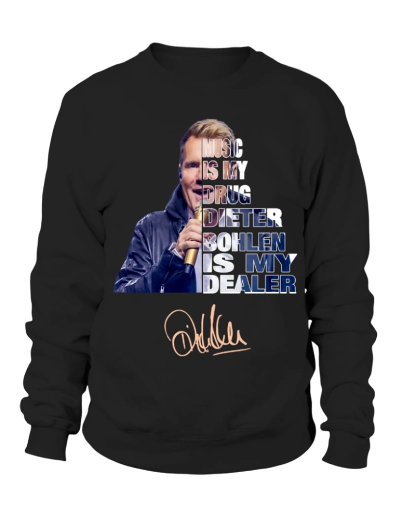 imagem de moletom MÚSICA É MINHA DROGA E DIETER BOHLEN É MEU REVENDEDOR moletom CrewneckHoodie moletom-S1