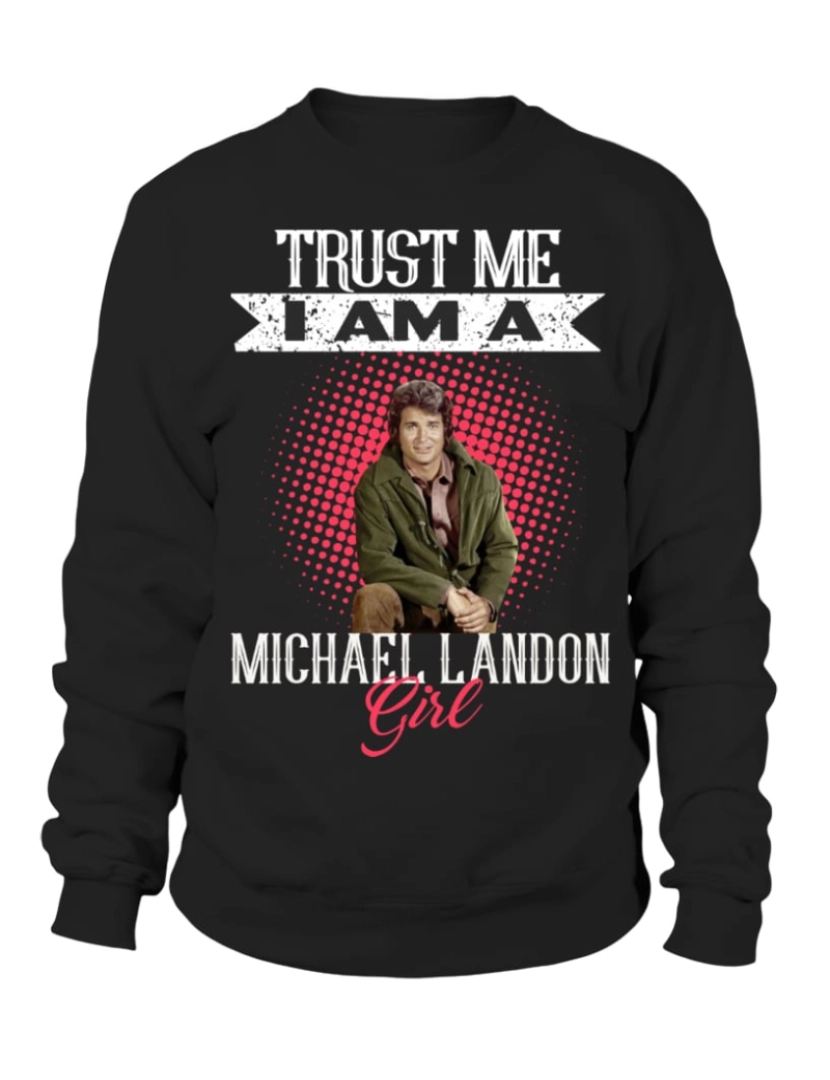 imagem de moletom CONFIE EM MIM, SOU UM MICHAEL LANDON GIRL moletom CrewneckHoodie moletom-S1